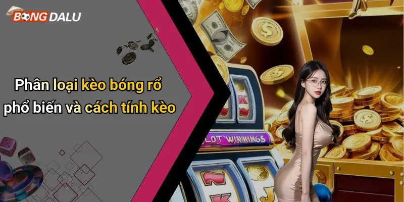 Phân loại kèo bóng rổ phổ biến và cách tính kèo