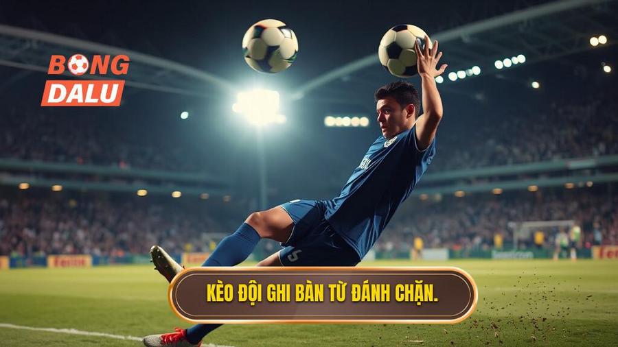 Kèo cược đội ghi bàn từ tình huống đánh chặn là gì?